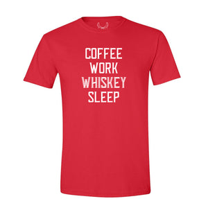 Coffee, Work, Whiskey, Sleep - T-Shirt