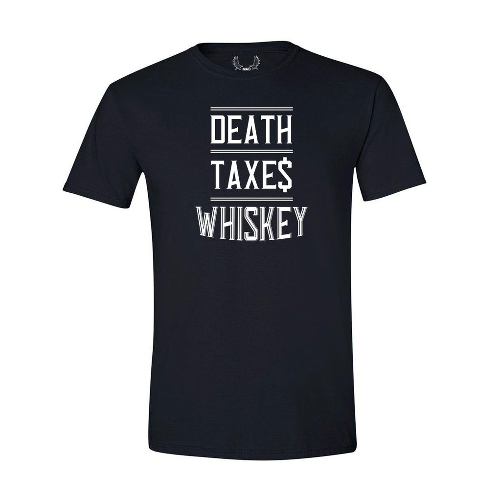 Death, Taxes & Whiskey - T-Shirt