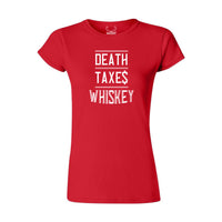 Death, Taxes & Whiskey - Women's T-Shirt