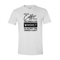 Coffee to Change, Whiskey to Accept - T-Shirt