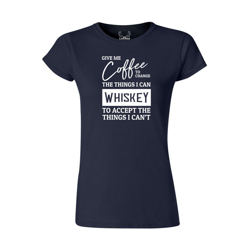 Coffee to Change, Whiskey to Accept - Women's T-Shirt