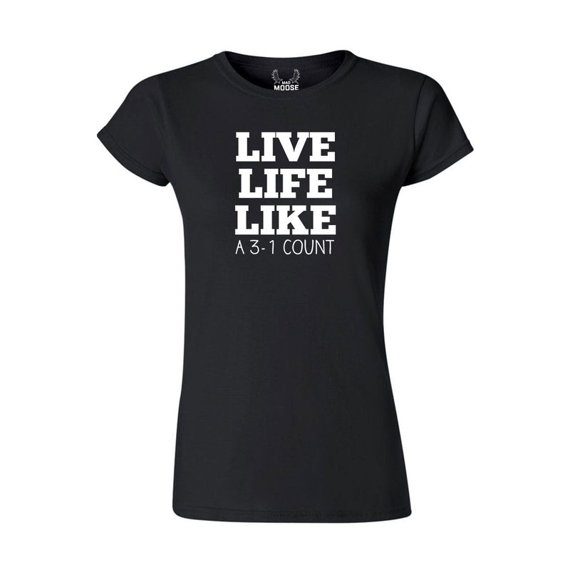 Live Life Like a 3-1 Count - Women's T-Shirt