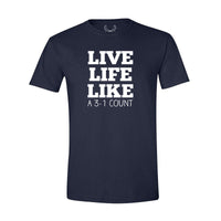 Live Life Like a 3-1 Count - T-Shirt